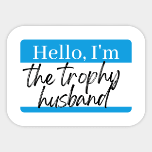 Trophy Husband Sticker